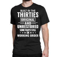 Built In The Thirties Original And Unrestored Some Parts Still In Work Classic T-shirt | Artistshot