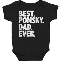 Hot Trend Best Pomsky Dad Ever Dog Owner Daddy Father's Day Baby Bodysuit | Artistshot