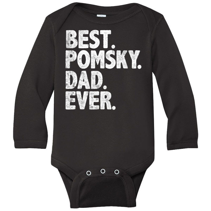 Hot Trend Best Pomsky Dad Ever Dog Owner Daddy Father's Day Long Sleeve Baby Bodysuit | Artistshot