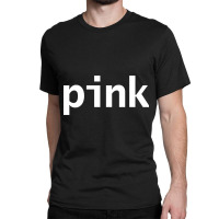 Limited Edition Pink Minimal Typography White Text Classic T-shirt | Artistshot