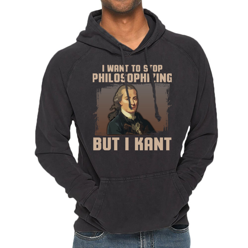 But I Kant Stop Philosophizing Vintage Hoodie by fieldingnortheast | Artistshot