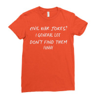 Civil War Jokes I General Lee Don't Find Them Funny Ladies Fitted T-shirt | Artistshot