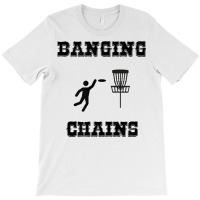 Banging Chains Disc Golf Funny T Shirt T-shirt | Artistshot