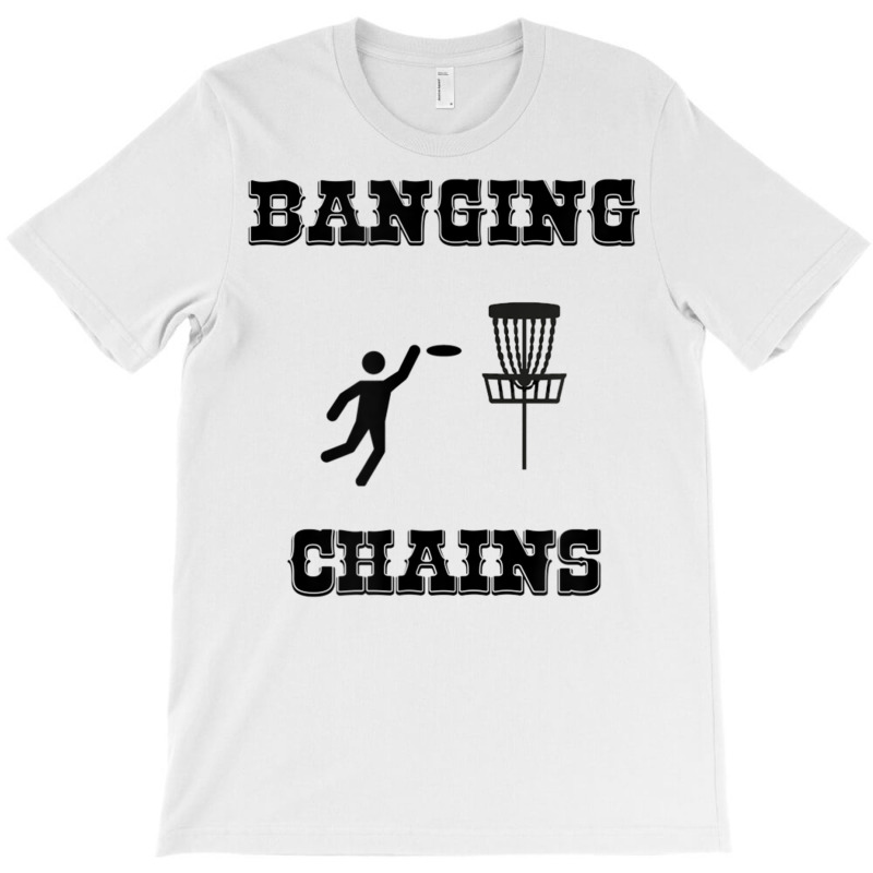 Banging Chains Disc Golf Funny T Shirt T-shirt | Artistshot