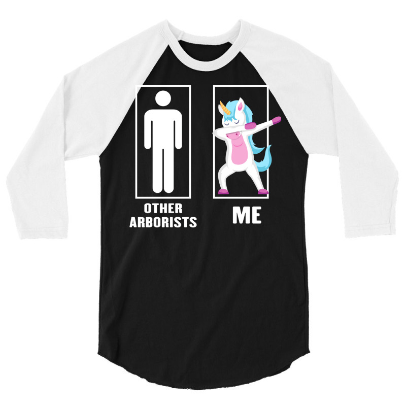 Funny Unicorn Dabbing Other Arborists Me 3/4 Sleeve Shirt by futuristicperky | Artistshot