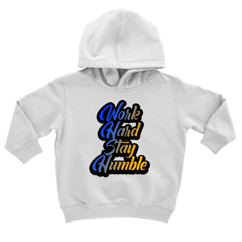 Work Hard Toddler Hoodie | Artistshot