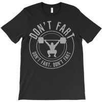 Don T Fart   Funny Weightlifting Power Lifting Bodybuilding Tank Top T-shirt | Artistshot