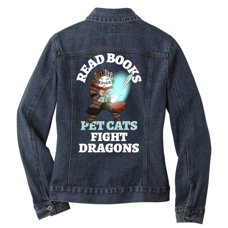 Limited Edition Read Books Pet Cats Fight Dragons Knight Fun Reading Ladies Denim Jacket by greggjvandervor | Artistshot