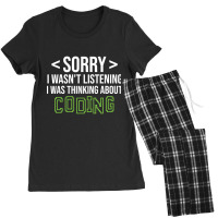 Limited Edition Sorry I Wasn't Listening I Was Thinking About Coding, Women's Pajamas Set | Artistshot