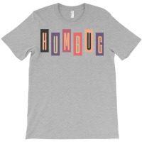 Humbug Stagger T-shirt | Artistshot