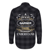 Garner Name Shirt It's A Garner Thing You Wouldn't Understand Flannel Shirt | Artistshot