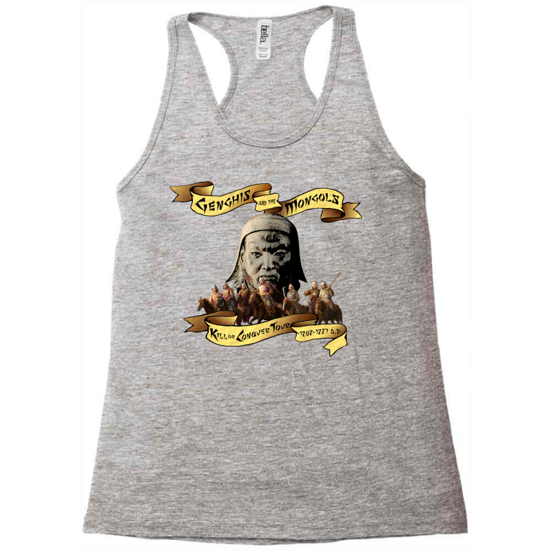 Genghis And The Mongols Kill Or Conquer Tour Racerback Tank by dayisskicas2 | Artistshot