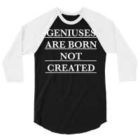 Twoset Violin Geniuses Are Born Not Created (white)  T 3/4 Sleeve Shirt | Artistshot