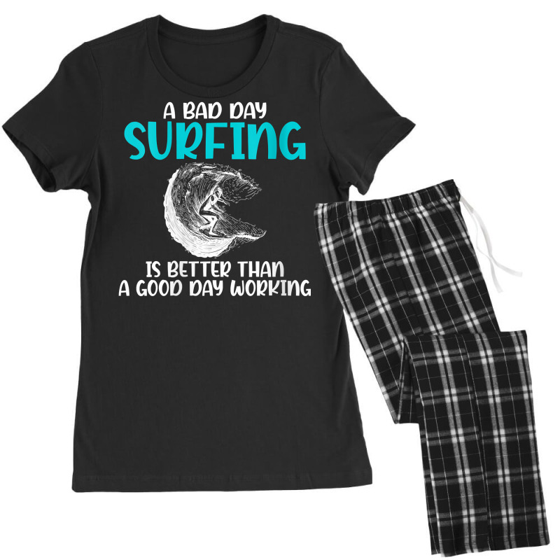 Womens A Bad Day Surfing Is Better Than A Good Day Working Surfer V Ne Women's Pajamas Set by kogmor58594 | Artistshot