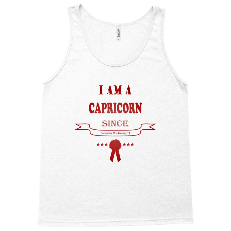 I Am A Capricorn Since December 22-january 19 Tank Top | Artistshot