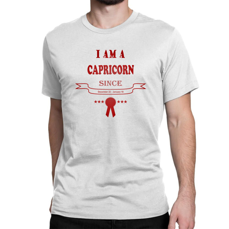 I Am A Capricorn Since December 22-january 19 Classic T-shirt | Artistshot