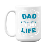 Dad Is The Best Friend Of My Life Father Son Daughter T Shirt 15 Oz Coffee Mug | Artistshot