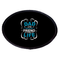 Dad Is The Best Friend Of My Life Father Son Daughter T Shirt Oval Patch | Artistshot