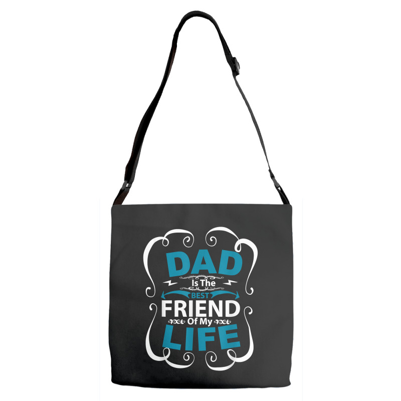 Dad Is The Best Friend Of My Life Father Son Daughter T Shirt Adjustable Strap Totes | Artistshot