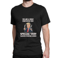 Firefighter Funny Trump 1 Classic T-shirt | Artistshot