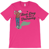 Bob Does Sports Merch Bad Day To Be A Fairway T-shirt | Artistshot