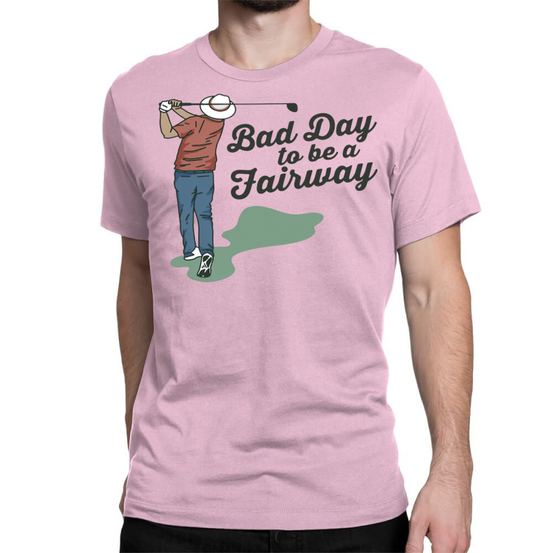 Bob Does Sports Merch Bad Day To Be A Fairway Classic T-shirt by ronishsilca6 | Artistshot