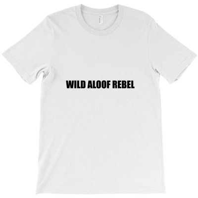 Wild Aloof Rebel T-shirt Designed By Refihandika9