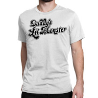 Daddys Lil Monster Classic T-shirt | Artistshot