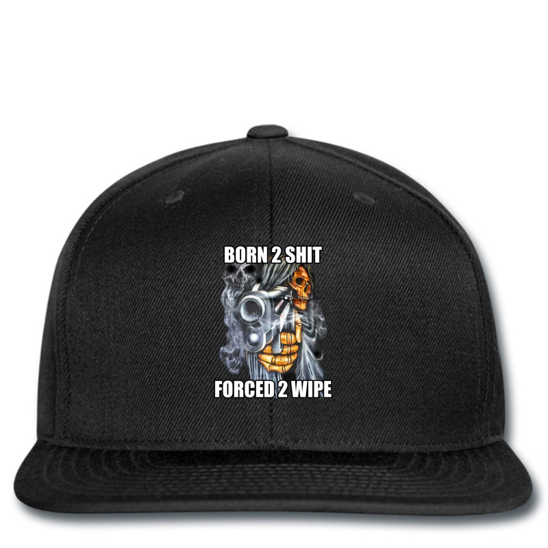 Born To Shit Forced To Wipe 2 Classic Meme .png Printed hat by BobbyBorthgardt | Artistshot