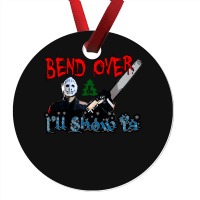 Bend Over And Ill Show Ya 1 Ornament | Artistshot