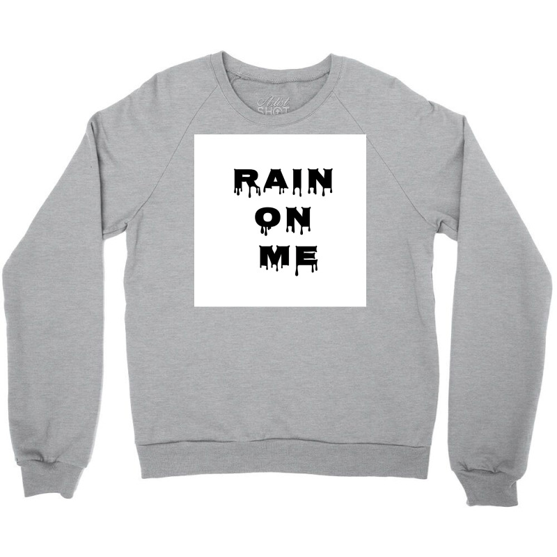 Rain On Me Poster Stars Crewneck Sweatshirt | Artistshot