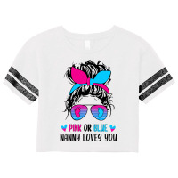 Pink Or Blue Nanny Loves You Tee Gender Reveal Mothers Day Scorecard Crop Tee | Artistshot