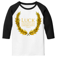 Ancient Roman Stoic Philosophy   Seneca Quote On Luck T Shirt Youth 3/4 Sleeve | Artistshot