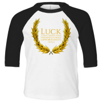 Ancient Roman Stoic Philosophy   Seneca Quote On Luck T Shirt Toddler 3/4 Sleeve Tee | Artistshot