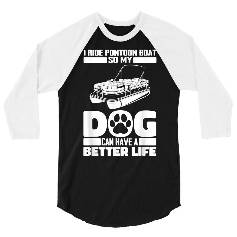 Boating Dog Lake   Pontoon Boat T Shirt 3/4 Sleeve Shirt | Artistshot