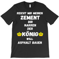 Asphalt Building King Cement Asphalt Building Asphalt Saying T Shirt T-shirt | Artistshot