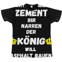 Asphalt Building King Cement Asphalt Building Asphalt Saying T Shirt Graphic T-shirt | Artistshot