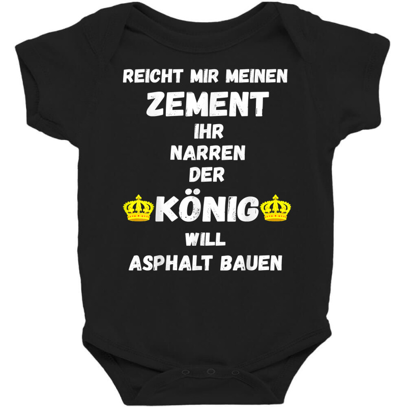 Asphalt Building King Cement Asphalt Building Asphalt Saying T Shirt Baby Bodysuit | Artistshot