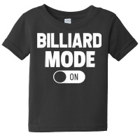 Billiard Mode On Billiard Player Pool Billiard Snooker Cue T Shirt Baby Tee | Artistshot