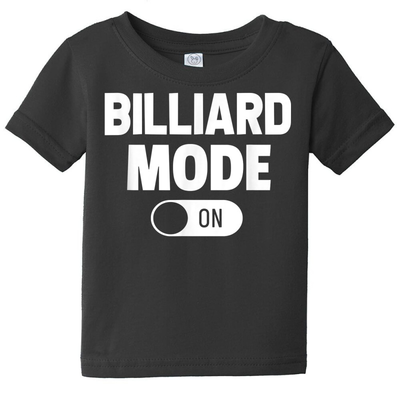 Billiard Mode On Billiard Player Pool Billiard Snooker Cue T Shirt Baby Tee by cordellwerw56r | Artistshot