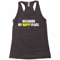 Billiards My Happy Place Billiard Player Pool Snooker Cue T Shirt Racerback Tank | Artistshot