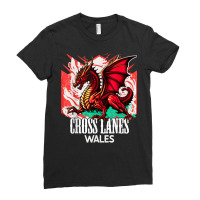 Cross Lanes Wales Welsh Flag Y Ddraig Goch Dragon T Shirt Ladies Fitted T-shirt | Artistshot