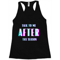 Talk To Me After Tax Season Racerback Tank | Artistshot