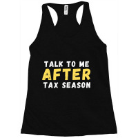 Talk To Me After Tax Season Racerback Tank | Artistshot