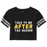 Talk To Me After Tax Season Scorecard Crop Tee | Artistshot