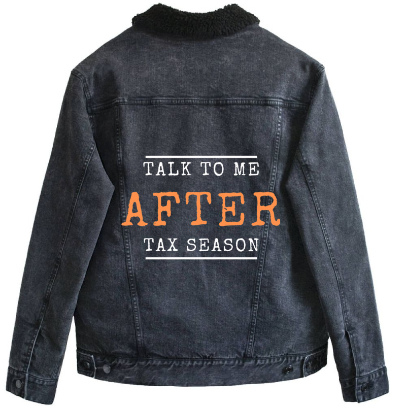 Talk To Me After Tax Season Unisex Sherpa-Lined Denim Jacket by MELANIENDERSON | Artistshot