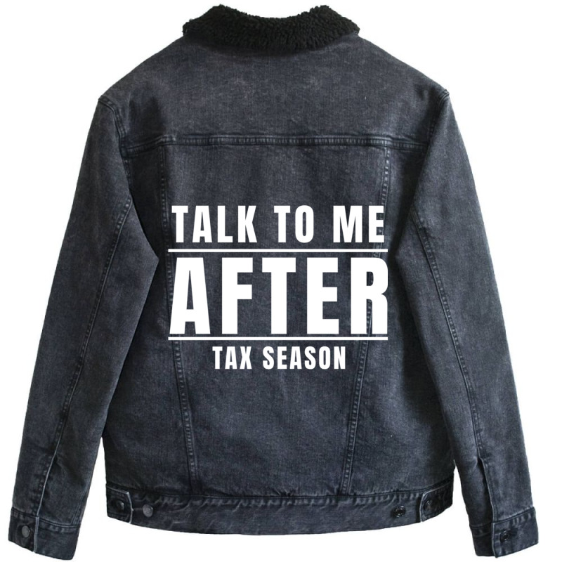 Talk To Me After Tax Season Unisex Sherpa-Lined Denim Jacket by MELANIENDERSON | Artistshot