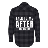 Talk To Me After Tax Season Flannel Shirt | Artistshot