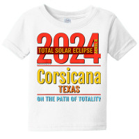 Corsicana Texas Tx Total Solar Eclipse 2024  4  T Shirt Baby Tee | Artistshot