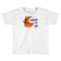 Hoop It Up Toddler T-shirt | Artistshot